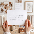 "Survived The Week" | Sassy Encouragement & Support Card