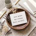 "Crazy Feel Normal" | Sassy Friendship & Love Greeting Card